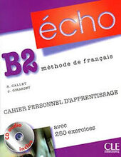 Echo (Nouvelle Version) : Cahier Personnel D'Apprentissage + CD-Audio + Corriges B2 - фото обкладинки книги