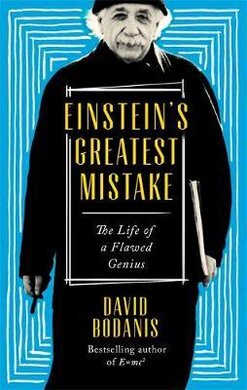 Einstein's Greatest Mistake : The Life of a Flawed Genius - фото книги