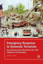 Emergency Response to Domestic Terrorism: How Bureaucracies Reacted to the 1995 Oklahoma City Bombing - фото обкладинки книги