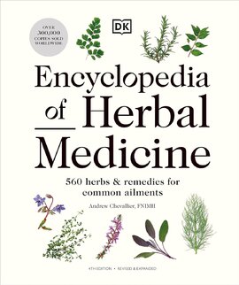 Encyclopedia Of Herbal Medicine. 560 Herbs and Remedies for Common Ailments - фото книги