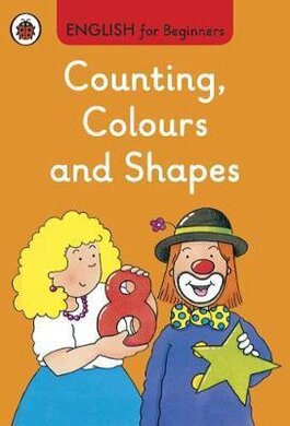 English for Beginners: Counting, Colours and Shapes - фото книги