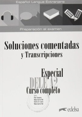 Especial DELE A2 Curso Completo. Soluciones comentadas y transcripciones (Edicin 2020) - фото книги