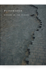 #EUROMAIDAN — History in the Making - фото обкладинки книги