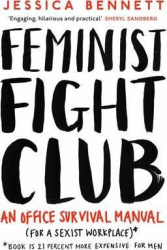 Feminist Fight Club : A Survival Manual For a Sexist Workplace - фото обкладинки книги