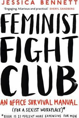Feminist Fight Club : A Survival Manual For a Sexist Workplace - фото книги