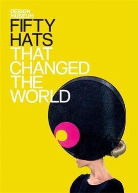 Fifty Hats That Changed the World - фото книги