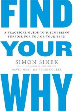Find Your Why : A Practical Guide for Discovering Purpose for You and Your Team - фото книги