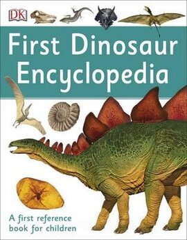First Dinosaur Encyclopedia. A First Reference Book for Children - фото книги