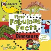 First Fabulous Facts: Dinosaurs. 4+ years - фото обкладинки книги