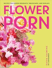 Flower Porn: Recipes for Modern Bouquets, Tablescapes and Displays - фото обкладинки книги