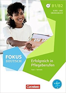 Fokus Deutsch B1/B2. Erfolgreich in Pflegeberufen - Kurs- und bungsbuch mit MP3-Downloads - фото книги