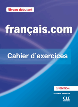 Francais.com 2e Edition Debut Cahier d'exercices + Corriges - фото книги