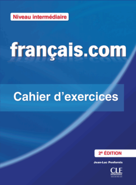 Francais.com 2e Edition Interm Cahier d'exercices + Corriges - фото книги