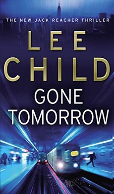 Gone Tomorrow : (Jack Reacher 13) - фото книги