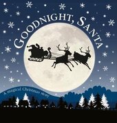 Goodnight, Santa : A Magical Christmas Story - фото обкладинки книги