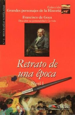Grandes personajes de la Historia 1. Retrato de una epoca. Biography of Francisco De Goya - фото книги