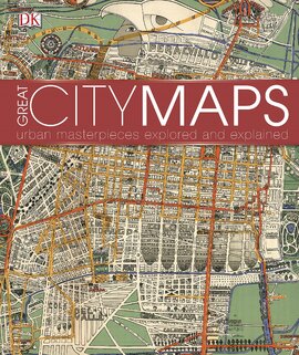 Great City Maps : A historical journey through maps, plans, and paintings - фото книги