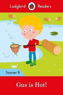 Gus is Hot!: Ladybird Readers Starter Level B - фото книги