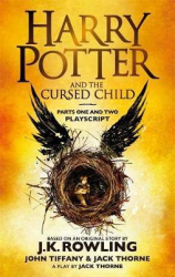 Harry Potter and the Cursed Child - Parts One and Two : The Official Playscript of the Original West End Production - фото обкладинки книги