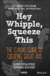 Hey, Whipple, Squeeze This : The Classic Guide to Creating Great Ads - фото обкладинки книги