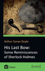 His Last Bow: Some Reminiscences of Sherlock Holmes - фото обкладинки книги
