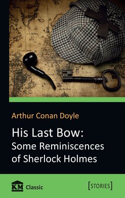 His Last Bow: Some Reminiscences of Sherlock Holmes - фото книги