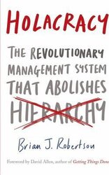 Holacracy : The Revolutionary Management System that Abolishes Hierarchy - фото обкладинки книги