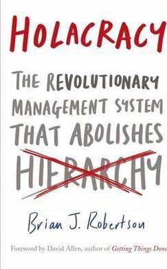 Holacracy : The Revolutionary Management System that Abolishes Hierarchy - фото книги