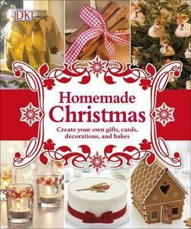 Homemade Christmas. Create your own gifts, cards, decorations, and bakes - фото книги