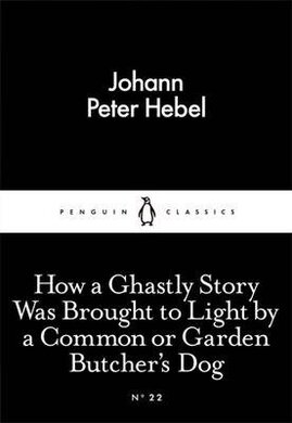 How a Ghastly Story Was Brought to Light by a Common or Garden Butcher's Dog - фото книги