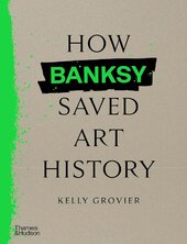 How Banksy Saved Art History - фото обкладинки книги