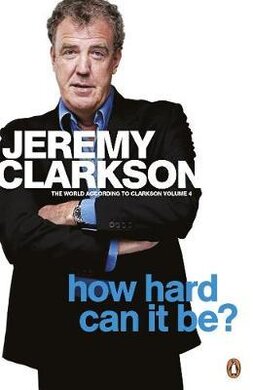How Hard Can It Be? The World According to Clarkson. Volume 4 - фото книги
