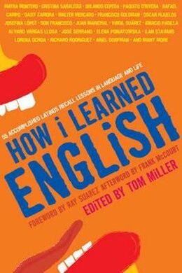 How I Learned English. 55 Accomplished Latinos Recall Lessons in Language and Life - фото книги