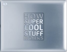 How Super Cool Stuff Works - фото книги