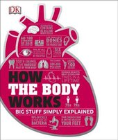How the Body Works : The Facts Simply Explained - фото обкладинки книги