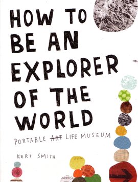 How to be an Explorer of the World - фото книги