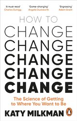 How to Change: The Science of Getting from Where You Are to Where You Want to Be - фото обкладинки книги