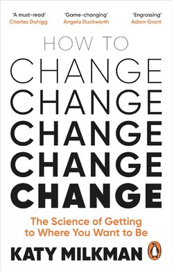 How to Change: The Science of Getting from Where You Are to Where You Want to Be - фото книги