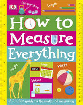 How to Measure Everything : A Fun First Guide to the Maths of Measuring - фото обкладинки книги