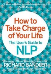 How to Take Charge of Your Life : The User's Guide to NLP - фото обкладинки книги