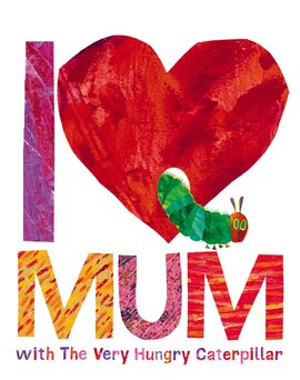 I Love Mum with The Very Hungry Caterpillar - фото книги