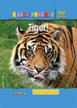 I Love Reading Fact Hounds 550 Words: Tiger! - фото книги
