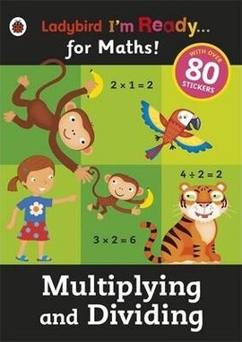 I'm Ready for Maths! Multiplying and Dividing. Sticker Workbook - фото книги