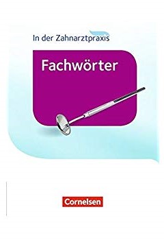 In der Zahnarztpraxis - Wrterbuch: Fachwrter in der Zahnarztpraxis (словник) - фото книги
