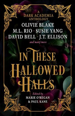 In These Hallowed Halls: A Dark Academia Anthology - фото книги