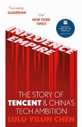 Influence Empire: The Story of Tencent and China's Tech Ambition - фото обкладинки книги