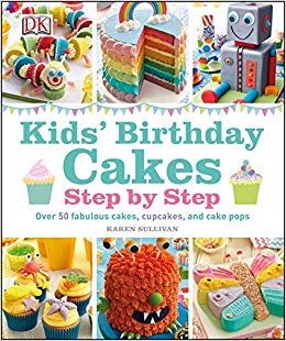 Kids' Birthday Cakes : Step by Step - фото книги