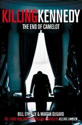 Killing Kennedy: The End of Camelot - фото обкладинки книги