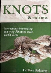 Knots and Their Uses. Instructions for selecting and tying 50 of the most useful knots - фото обкладинки книги