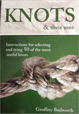 Knots and Their Uses. Instructions for selecting and tying 50 of the most useful knots - фото книги